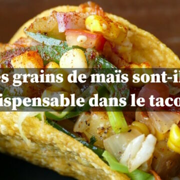 grains de maïs dans le tacos